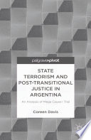 State terrorism and post-transitional justice in Argentina an analysis of Mega Cause I trial /