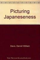 Picturing Japaneseness : monumental style, national identity, Japanese film /