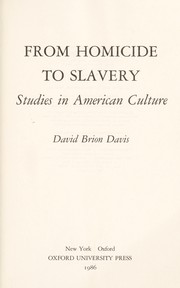 From homicide to slavery : studies in American culture /