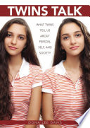 Twins talk : what twins tell us about person, self, and society /