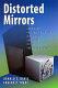 Distorted mirrors : Americans and their relations with Russia and China in the twentieth century /