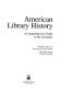 American library history : a comprehensive guide to the literature /