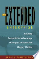 The extended enterprise : gaining competitive advantage through collaborative supply chains /