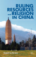 Ruling, resources and religion in China : managing the multiethnic state in the 21st century /