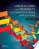 Linear algebra and probability for computer science applications /