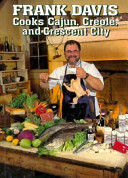 Frank Davis cooks Cajun, Creole, and Crescent City /