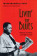 Livin' the blues : memoirs of a Black journalist and poet /