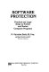 Software protection : practical and legal steps to protect and market computer programs /