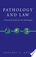 Pathology and Law : A Practical Guide for the Pathologist /