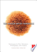 The makeup artist handbook : techniques for film, television, photography, and theatre /