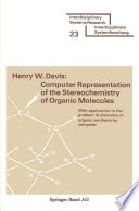 Computer representation of the stereochemistry of organic molecules : with application to the problem of discovery of organic synthesis by computer /