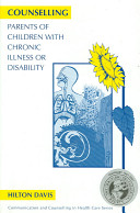 Counselling parents of children with chronic illness or disability /