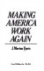 Making America work again /