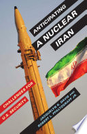 Anticipating a nuclear Iran : challenges for U.S. security /