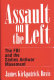 Assault on the Left : the FBI and the sixties antiwar movement /