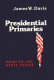 Presidential primaries : road to the White House /