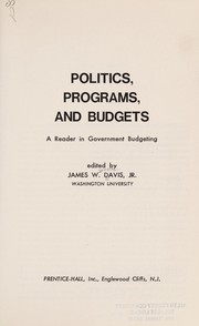 Politics, programs, and budgets ; a reader in Government budgeting /