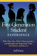 The first-generation student experience : implications for campus practice, and strategies for improving persistence and success /