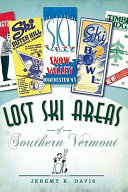 Lost ski areas of southern Vermont /