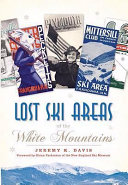 Lost ski areas of the White Mountains /