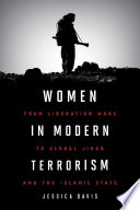 Women in modern terrorism : from liberation wars to global Jihad and the Islamic State /