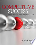 Competitive success : how branding adds value /