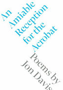 An amiable reception for the acrobat : poems /