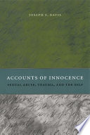 Accounts of innocence : sexual abuse, trauma, and the self /