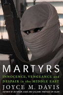 Martyrs : innocence, vengeance, and despair in the Middle East /