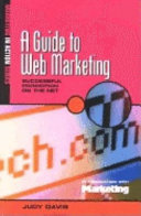 The guide to Web marketing : successful promotion on the Net /