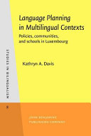 Language planning in multilingual contexts : policies, communities, and schools in Luxembourg /