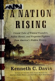 A nation rising : untold tales of flawed founders, fallen heroes, and forgotten fighters from America's hidden history /