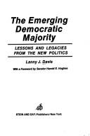The emerging Democratic majority ; lessons and legacies from the new politics /