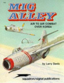 Mig alley : air to air combat over Korea /