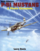 North American P-51 Mustang : a photo chronicle /
