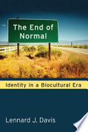 The End of Normal : Identity in a Biocultural Era /