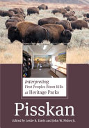 Pisskan : interpreting first peoples bison kills at heritage parks /