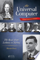 The universal computer : the road from Leibniz to Turing /