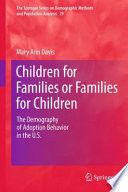Children for families or families for children : the demography of adoption behavior in the U.S. /