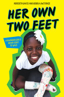 Her own two feet : a Rwandan girl's brave fight to walk /