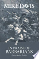 In praise of barbarians : essays against empire /