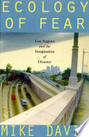 Ecology of fear : Los Angeles and the imagination of disaster /