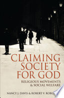 Claiming society for God : religious movements and social welfare in Egypt, Israel, Italy, and the United States /