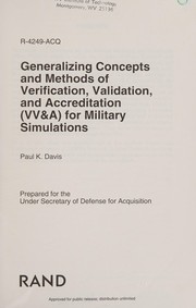 Generalizing concepts and methods of verification, validation, and accreditation (VV&A) for military simulations /