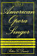 The American opera singer : the lives and adventures of America's great singers in opera and concert, from 1825 to the present /