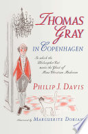 Thomas Gray in Copenhagen : In Which the Philosopher Cat Meets the Ghost of Hans Christian Andersen /