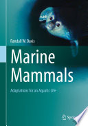 Marine Mammals : Adaptations for an Aquatic Life /