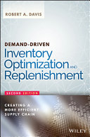 Demand-driven inventory optimization and replenishment : creating a more efficient supply chain /