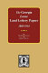 The Georgia land lottery papers, 1805-1914 : genealogical data from the loose papers filed in the Georgia Surveyor General Office, concerning the lots won in the State land lotteries and the people who won them /