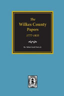 The Wilkes County papers, 1773-1833 /